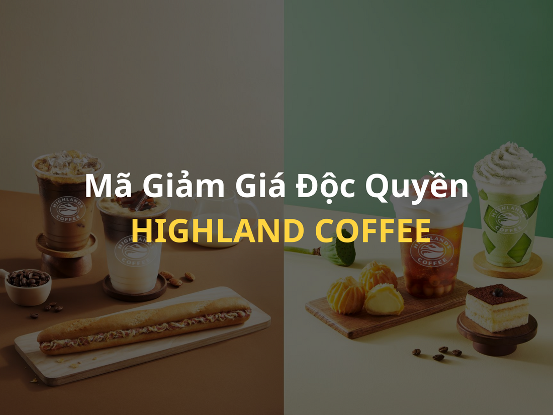 Săn Mã Giảm Giá - Vocher Highlands Coffe 2025 Tại Đây!